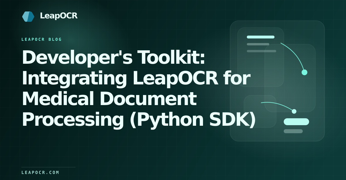 Developer's Toolkit: Integrating LeapOCR for Medical Document Processing (Python SDK) preview