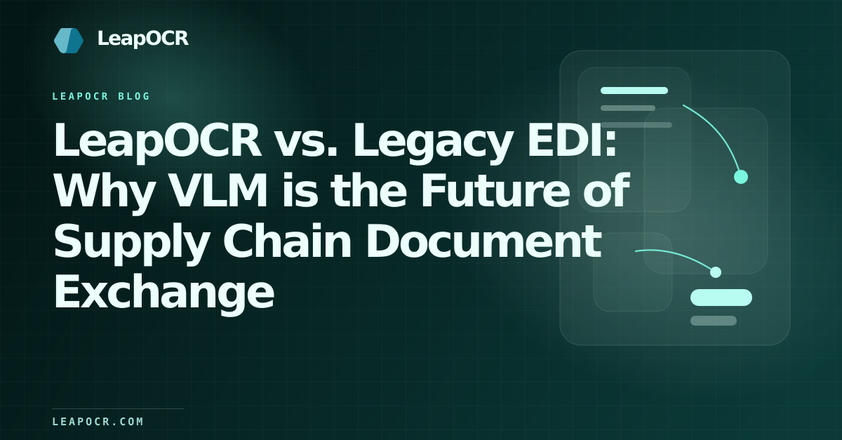 LeapOCR vs. Legacy EDI: Why VLM is the Future of Supply Chain Document Exchange preview